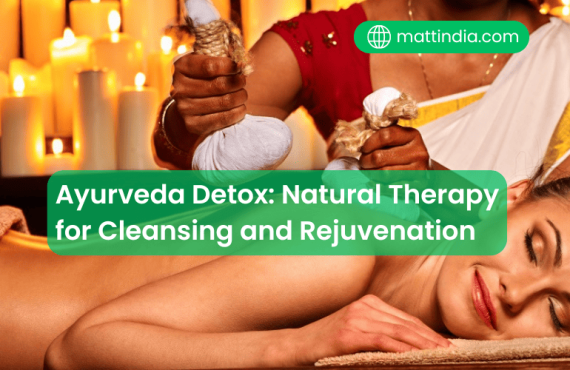 Ayurveda Detox: Natural Therapy for Cleansing and Rejuvenation