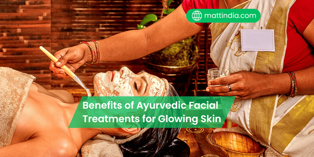 Benefits of Ayurvedic Facial Treatments for Glowing Skin