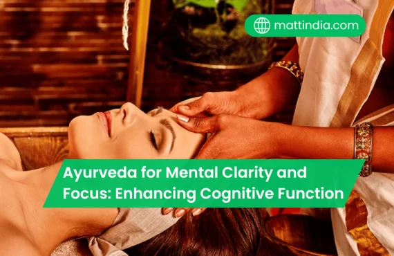 Ayurveda for Mental Clarity and Focus: Enhancing Cognitive Function