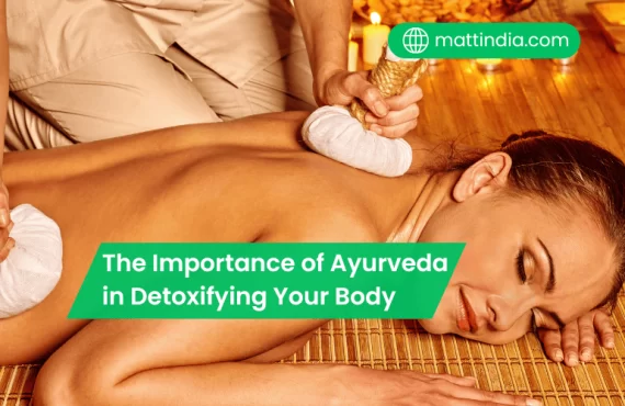 The Importance of Ayurveda in Detoxifying Your Body