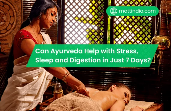 Can Ayurveda Help with Stress, Sleep, and Digestion if I Only Have 7–10 Days