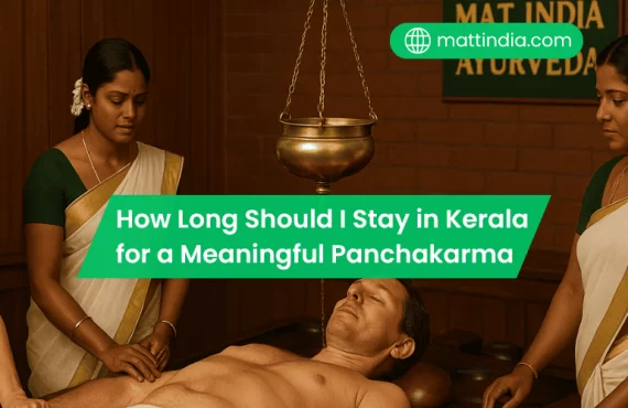 How Long Should I Stay in Kerala for a Meaningful Panchakarma—7, 14, or 21 Days?