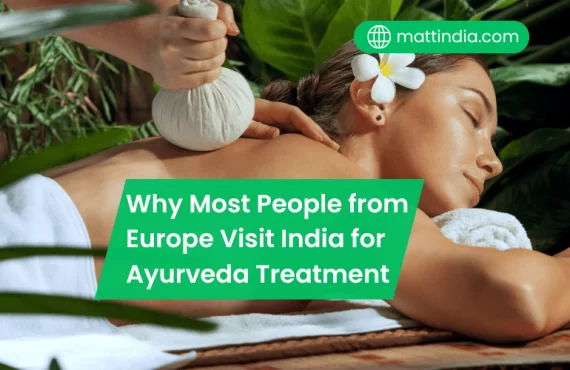 Why Most People from Europe Visit India for Ayurveda Treatment