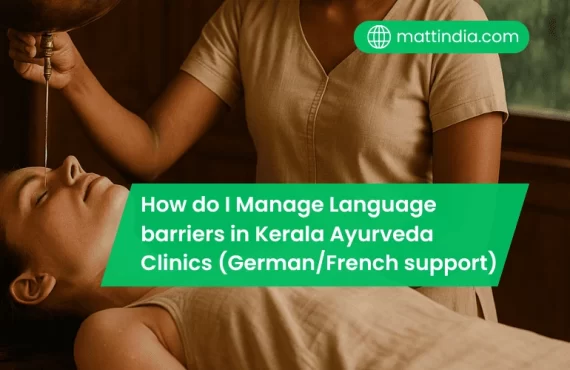 How do I Manage Language barriers in Kerala Ayurveda Clinics (German/French support)?