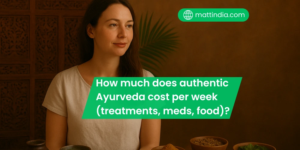 How much does authentic Ayurveda cost per week (treatments, meds, food)?