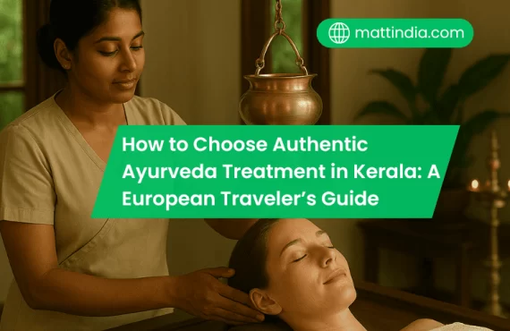 How to Choose Authentic Ayurveda Treatment in Kerala: A European Traveler’s Guide