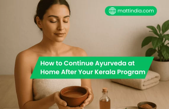 How to Continue Ayurveda at Home After Your Kerala Program