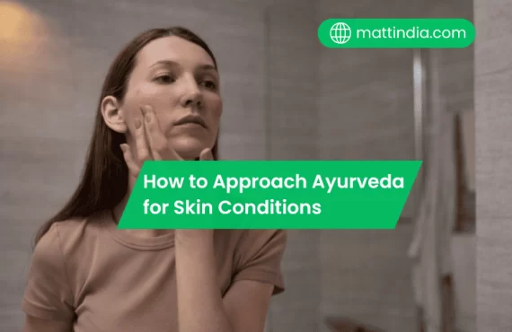 How to Approach Ayurveda for Skin Conditions