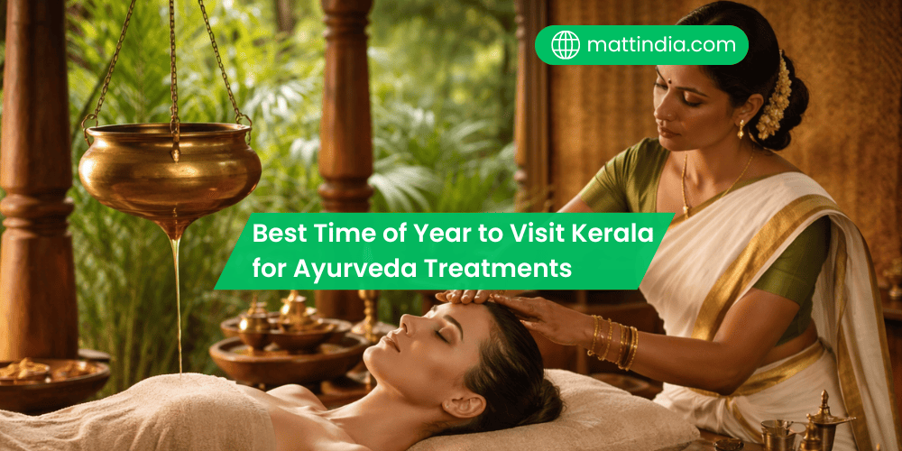 The Best Time of Year to Visit Kerala for Ayurveda Treatments