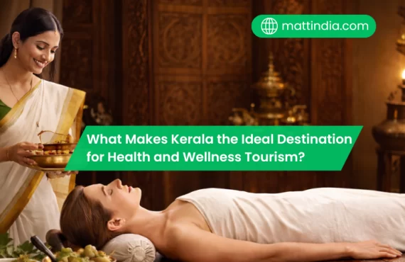 What Makes Kerala the Ideal Destination for Health and Wellness Tourism?