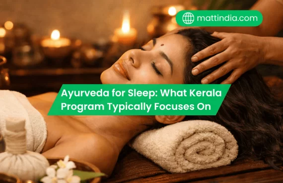 Ayurveda for Sleep: What Kerala Program Typically Focuses On