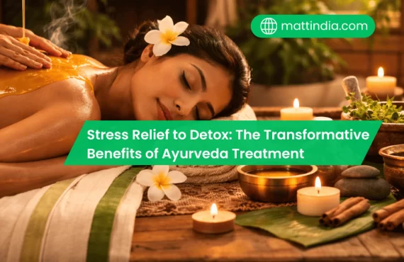 Stress Relief to Detox: The Transformative Benefits of Ayurveda Treatment