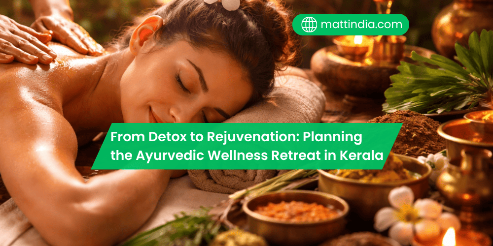 Planning the Perfect Ayurvedic Wellness Retreat in Kerala