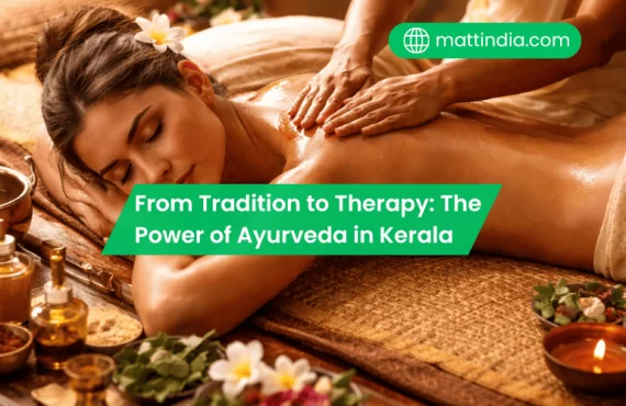 From Tradition to Therapy: The Power of Ayurveda in Kerala