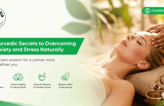 Ayurvedic Secrets to Overcoming Anxiety and Stress Naturally