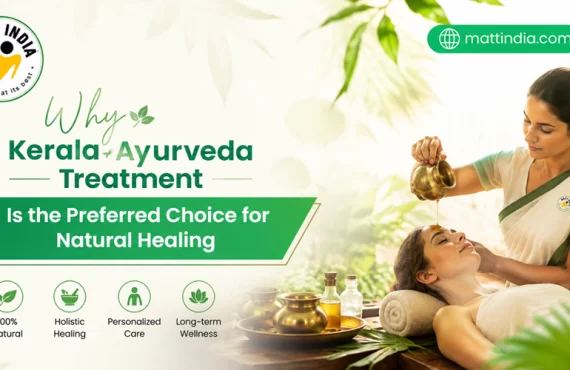 Why Kerala Ayurveda Treatment Is the Preferred Choice for Natural Healing