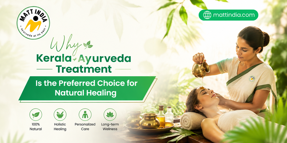 Why Kerala Ayurveda Treatment Is the Preferred Choice for Natural Healing