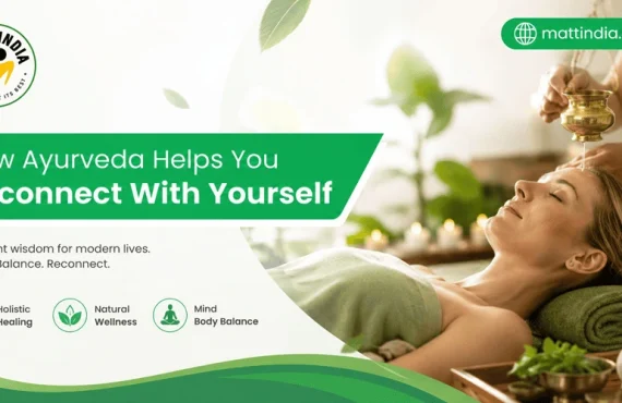 How Ayurveda Helps You Reconnect With Yourself