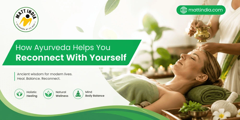 How Ayurveda Helps You Reconnect With Yourself