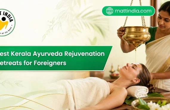 Best Kerala Ayurveda Rejuvenation Retreats for Foreigners
