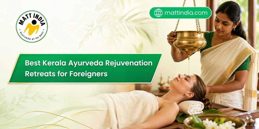 Best Kerala Ayurveda Rejuvenation Retreats for Foreigners