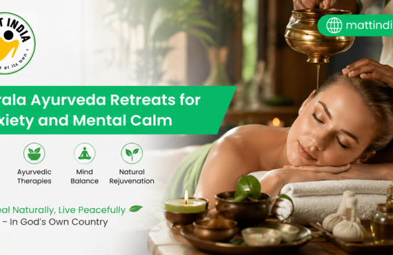 Kerala Ayurveda Retreats for Anxiety and Mental Calm