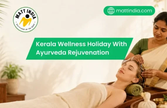 Kerala Wellness Holiday With Ayurveda Rejuvenation