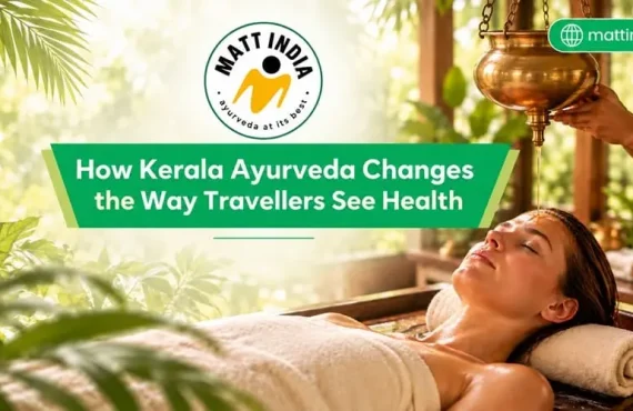 How Kerala Ayurveda Changes the Way Travellers See Health