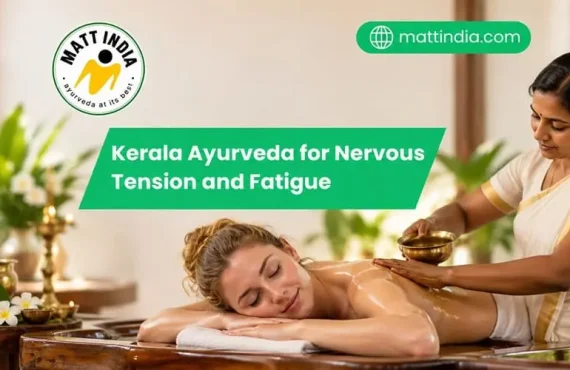 Kerala Ayurveda for Nervous Tension and Fatigue