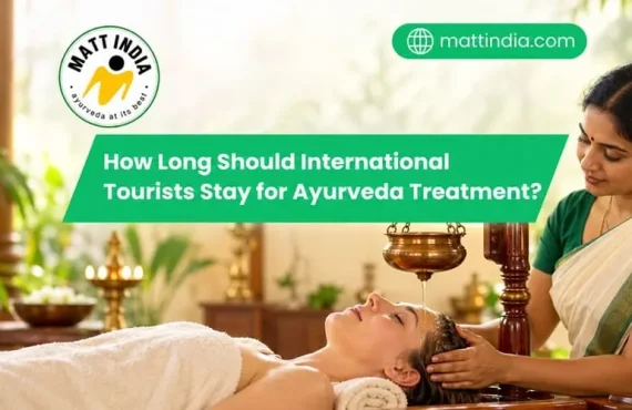 How Long Should International Tourists Stay for Ayurveda Treatment?