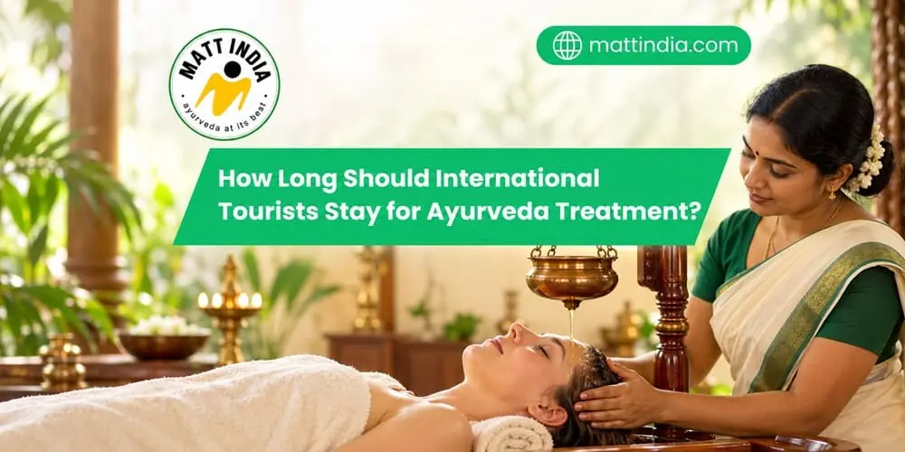 How Long Should International Tourists Stay for Ayurveda Treatment?